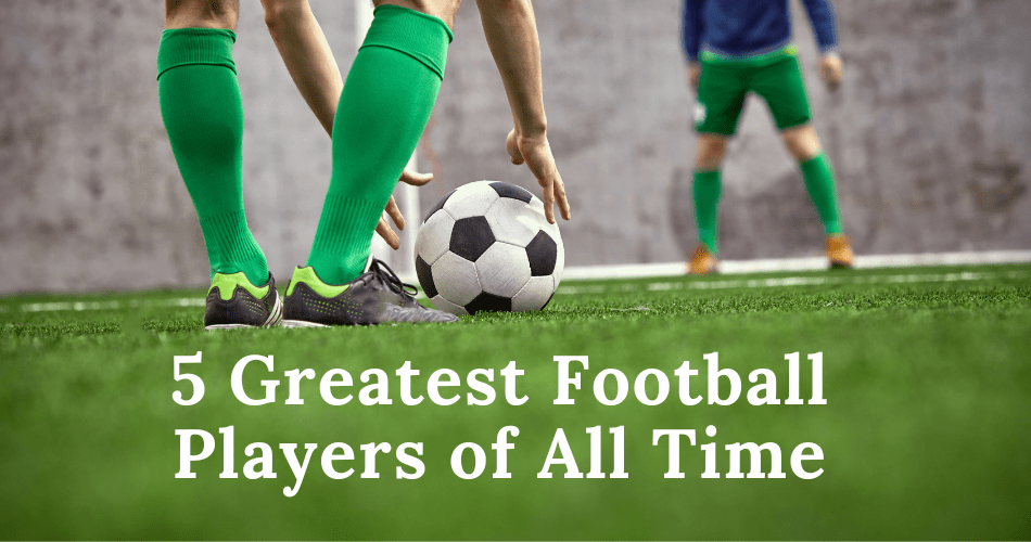 Greatest Football Players